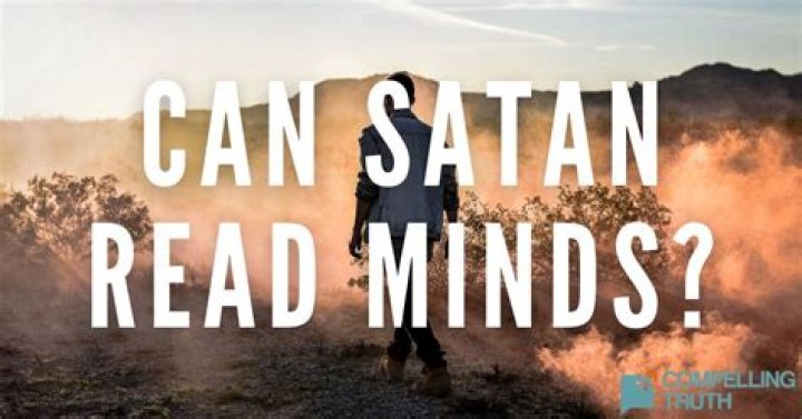 Can Satan read our minds or know our thoughts?