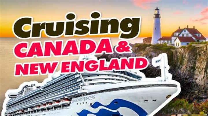 Canada Cruises & New England Cruise Packages