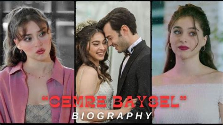 Cemre Baysel - Age, Family, Bio