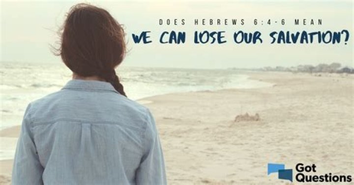 Does Hebrews 6:4-6 mean we can lose our salvation?