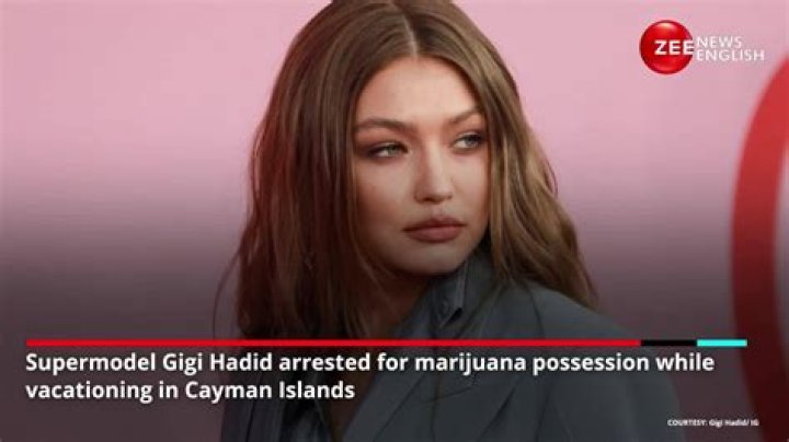 Gigi Hadid was arrested for marijuana possession in the Cayman Islands
