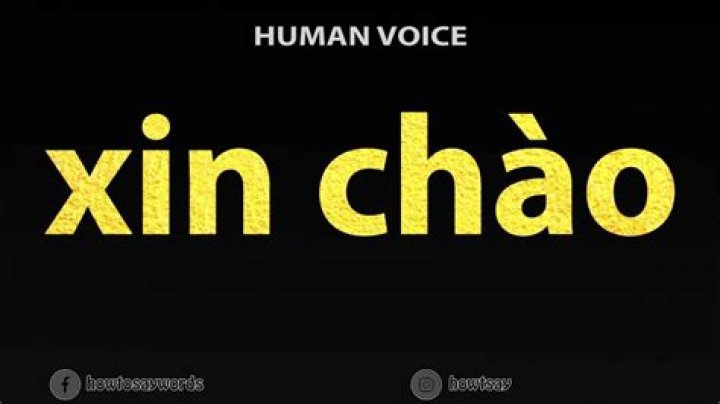 How do you pronounce Xin chao?