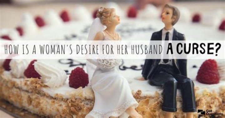 How is a woman’s desire for her husband a curse (Genesis 3:16)?