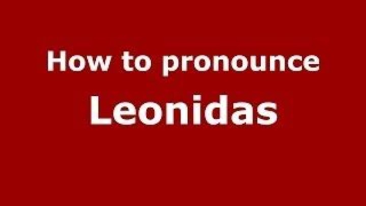 How is Leonidas pronounced?