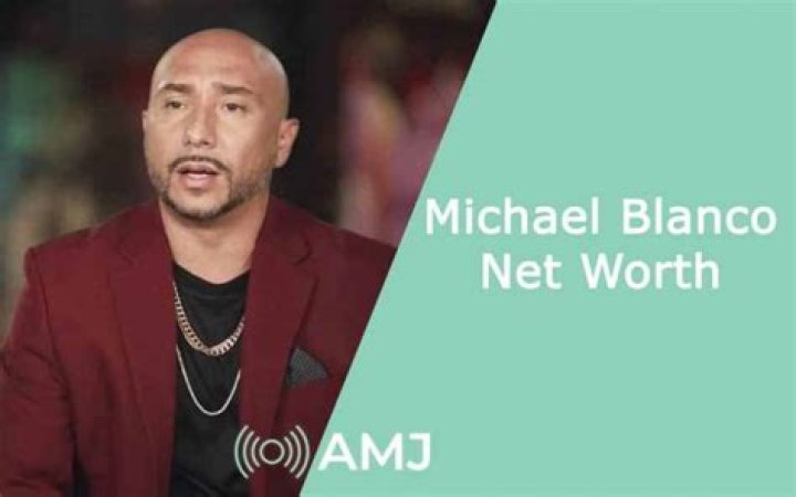 How much is Michael Blanco worth?