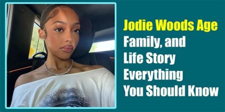 Jodie Woods - Age, Family, Bio