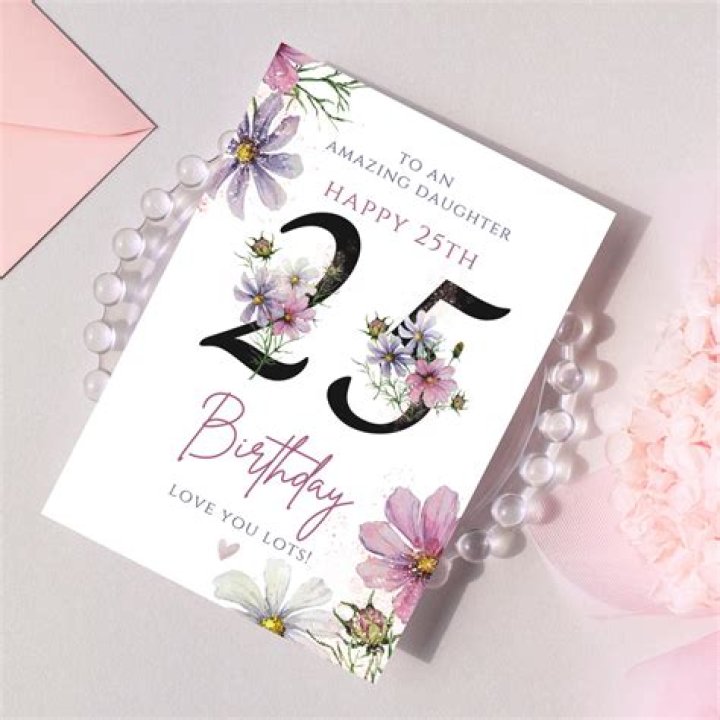 What do I say to my daughter on her 25th birthday?