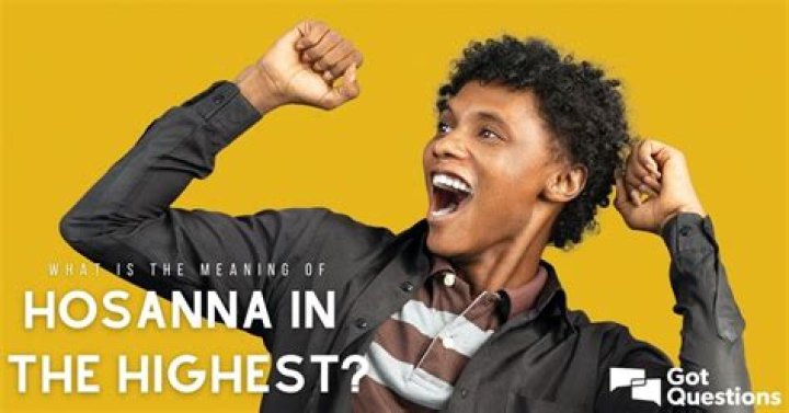 What is the meaning of hosanna in the highest?